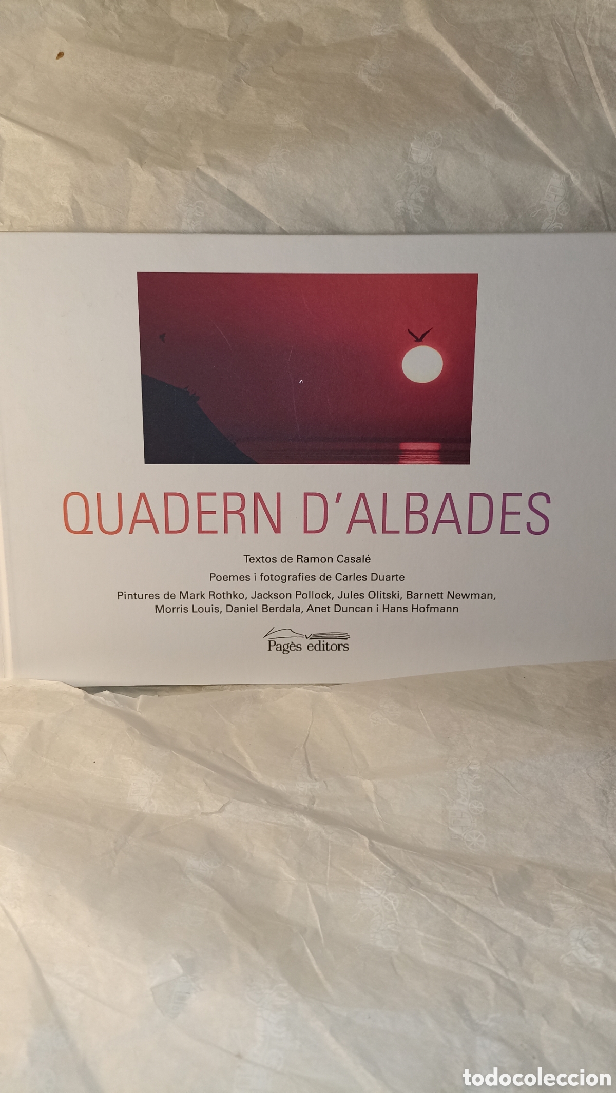 Libros: Quadern d'albades, con textos de Ramon Casal&eacute; y poemas e im&aacute;genes de Carles Duarte (publicado por Pa