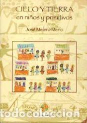 Libros: Cielo y tierra en ni&ntilde;os y primitivos - Melero Merlo, Jos&eacute;