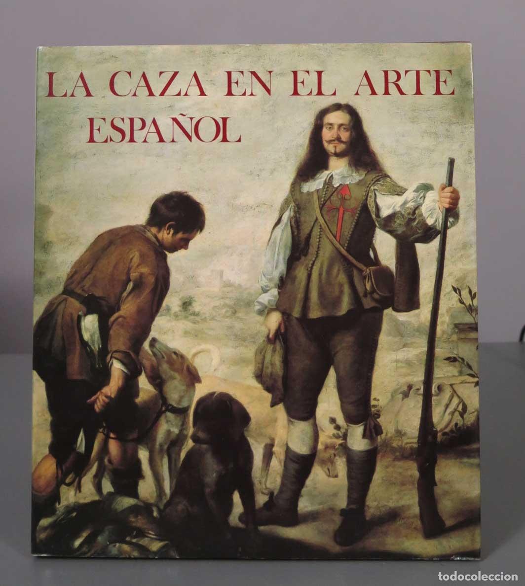 Libros: La caza en el arte espa&ntilde;ol - J. Evaristo Casariego - Editorial El Viso