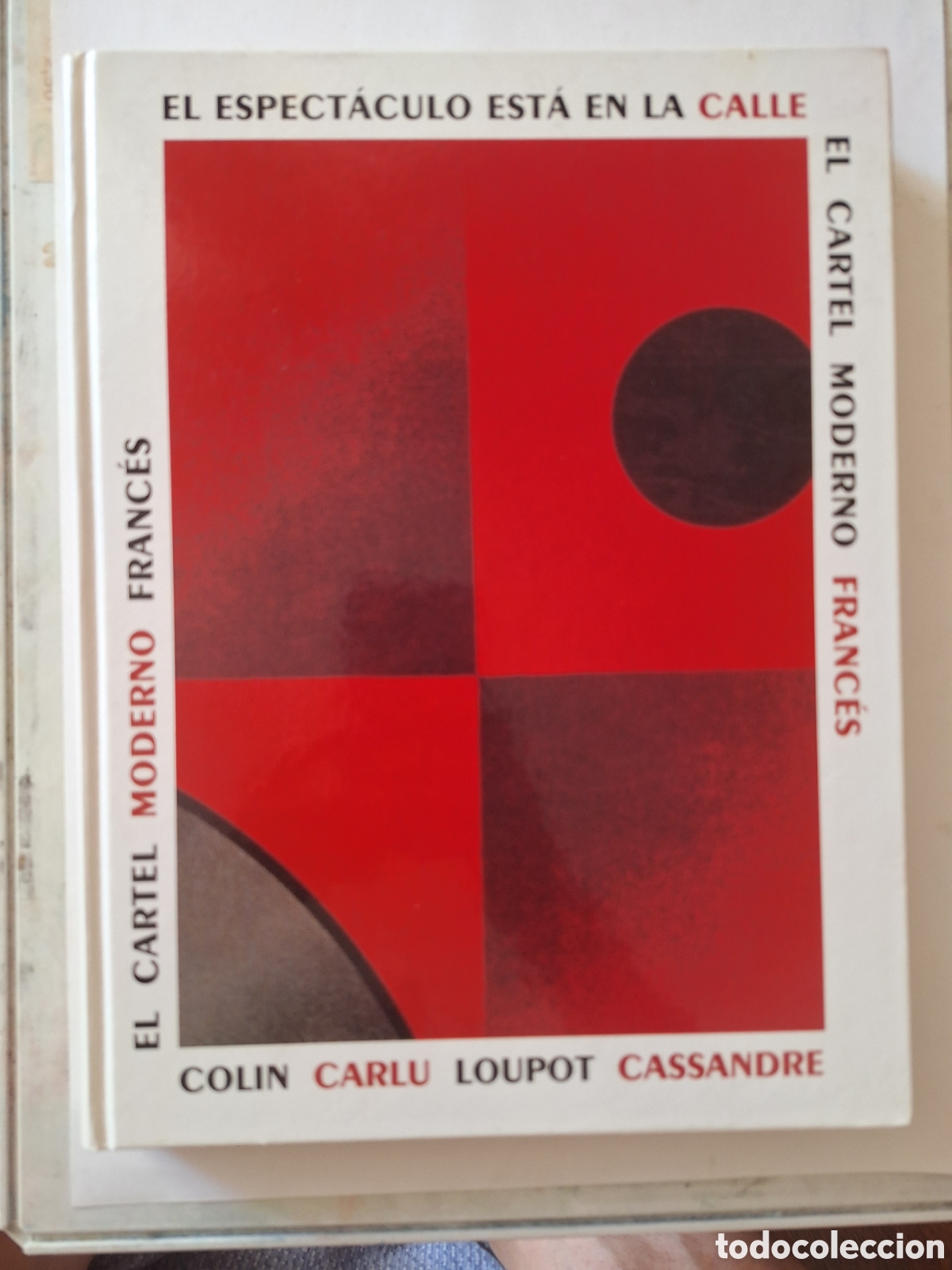 Libros: EL CARTEL MODERNO FRANC&Eacute;S EL ESPECT&Aacute;CULO EST&Aacute; EN LA CALLE EL CARTEL MODERNO FRANC&Eacute;S COLIN CARLU L