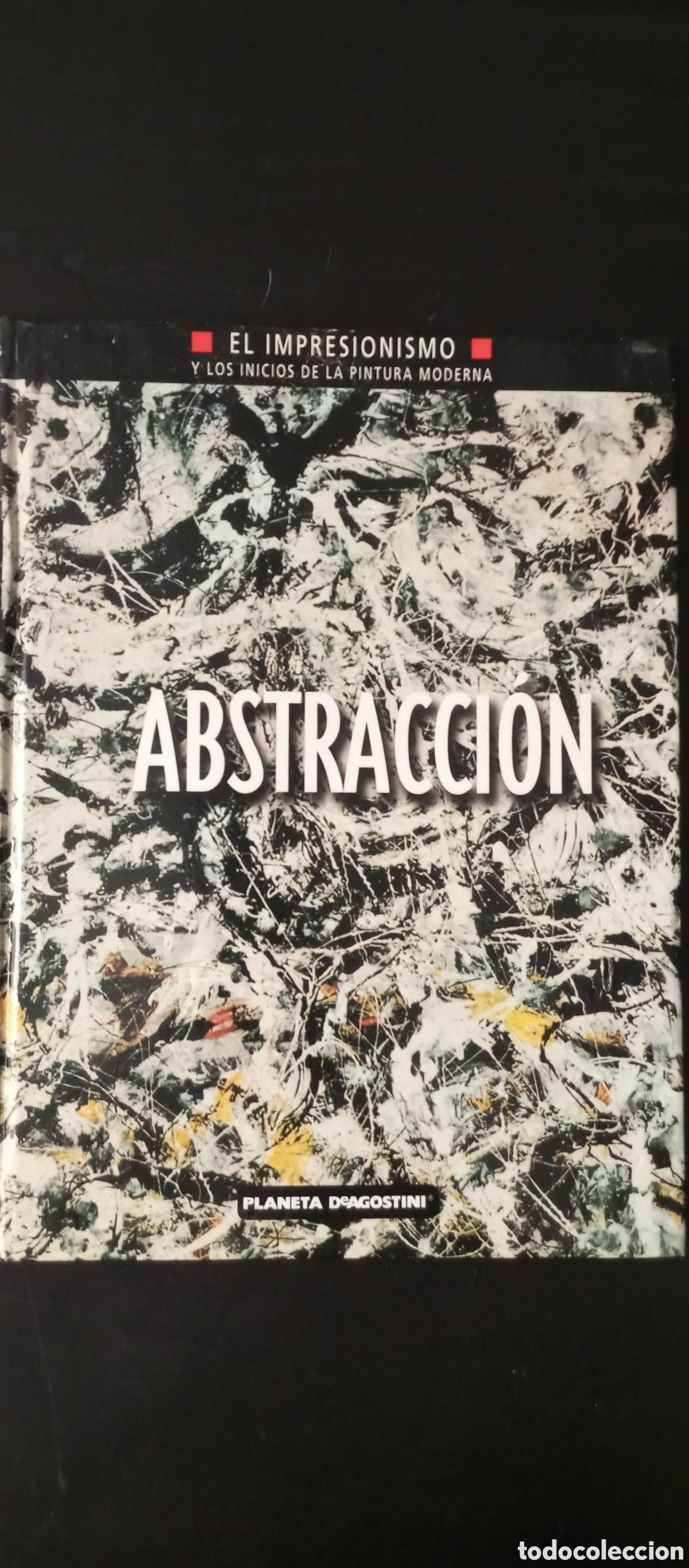 Libros: El impresionismo Abstracci&oacute;n planeta Agostini