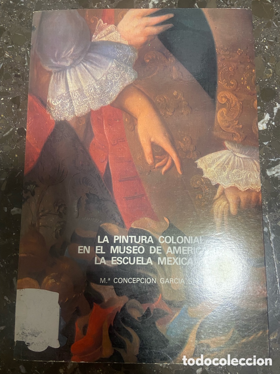 Libros: Libro sobre La Pintura Colonial en el Museo de Am&eacute;rica y la Escuela Mexicana.