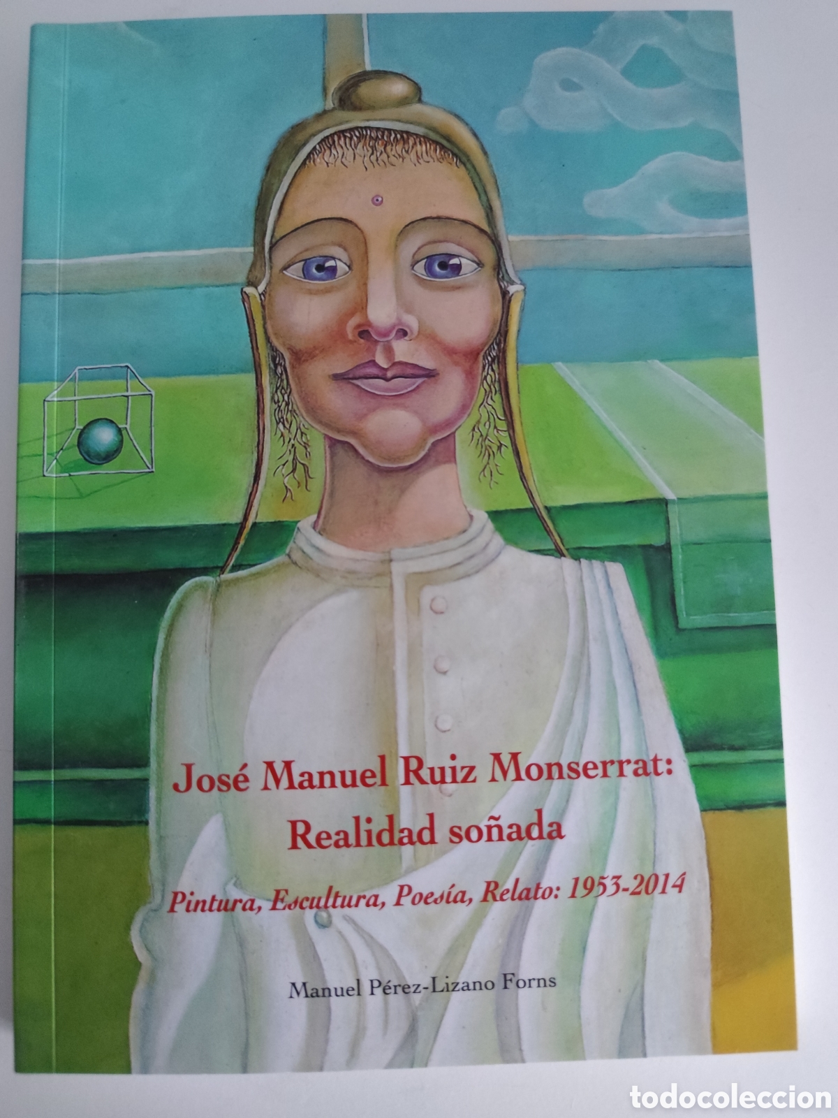 Libros: Jos&eacute; Manuel Ruiz Montserrat : Realidad so&ntilde;ada