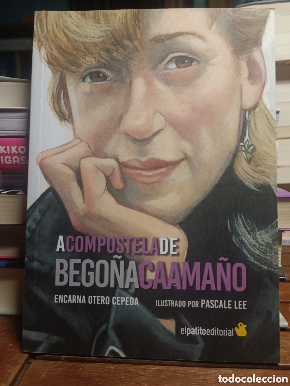 books: A COMPOSTELA DE BEGO&Ntilde;A CAAMA&Ntilde;O Encarnaci&oacute;n Otero Cepeda Pascale Lee el patito mulleres en 3