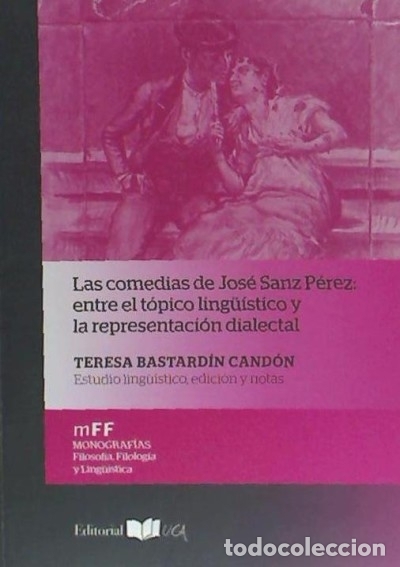 B&uuml;cher: COMEDIAS DE JOSE SANZ PEREZ, LAS: ENTRE EL TOPICO LING&Uuml;ISTICO Y LA REPRESENTACIO - Bastard&iacute;n