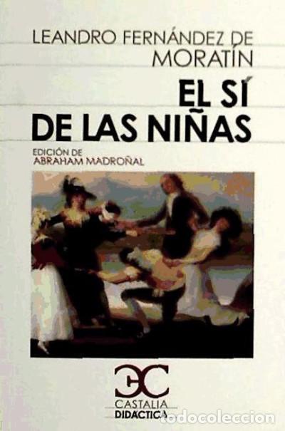 B&uuml;cher: El s&iacute; de las ni&ntilde;as - Fern&aacute;ndez de Morat&iacute;n, Leandro ; Madro&ntilde;al Dur&aacute;n, Abraham