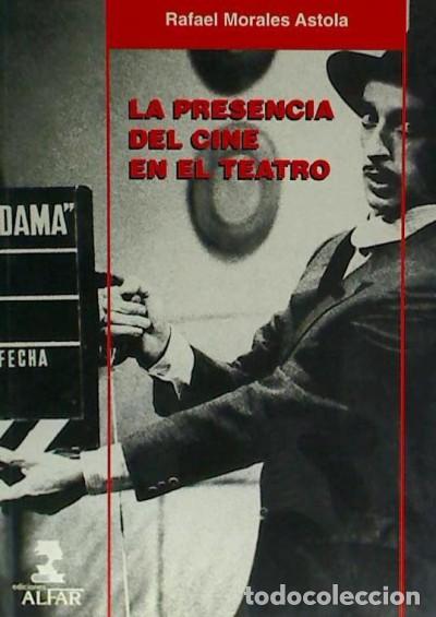 Libros: La presencia del cine en el teatro: antecedentes europeos y su pr&aacute;ctica en el teatro espa&ntilde;ol -
