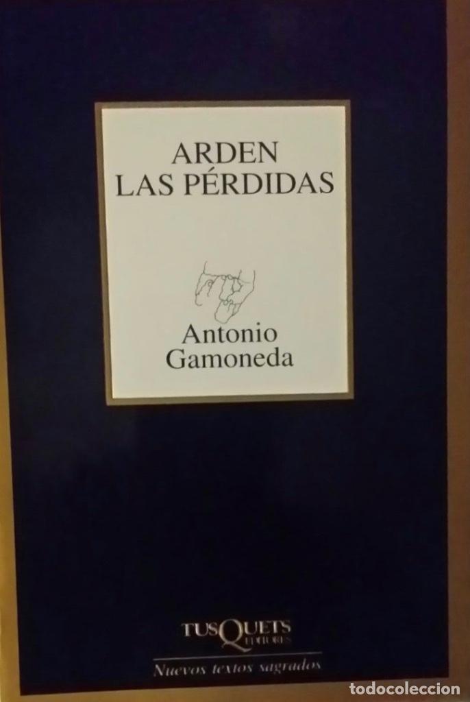 Libros: ARDEN LAS P&Eacute;RDIDAS  de ANTONIO GAMONEDA - Foto 1