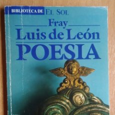 Libros: LIBRO FRAY LUÍS DE LEÓN POESIA BIBLIOTECA EL SOL 1991. Lote 126369664