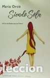Libri: Siendo Sola - Ortiz, Mar&iacute;a