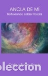 Livres: Ancla de M&iacute;. Reflexiones sobre Poes&iacute;a - &Aacute;lvarez Puerto, Cristina