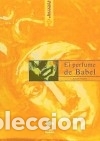 B&uuml;cher: EL PERFUME DE BABEL - Mateos Rodr&iacute;guez, Dolores Aurora