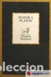 Libros: Matar a Plat&oacute;n - Chantal Maillard - Foto 1