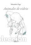 Libros: Animales de vidrio - Gonz&aacute;lez Vega, Almudena