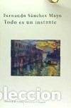 Livros: Todo es un instante - S&aacute;nchez Mayo, Fernando