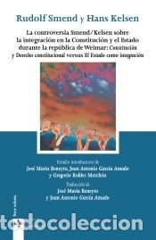Libros: La controversia Smend/Kelsen sobre la integraci&oacute;n en la Constituci&oacute;n y el Estado durante la