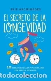 Libros: El Secreto de la Longevidad - Skip Archimedes - Foto 1