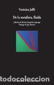 Libros: De la met&aacute;fora, flu&iacute;da - Jaff&eacute;, Ver&oacute;nica - Foto 1