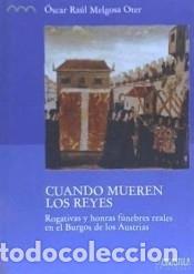 Livros: CUANDO MUEREN LOS REYES. ROGATIVAS Y HONRAS FUNEBRES