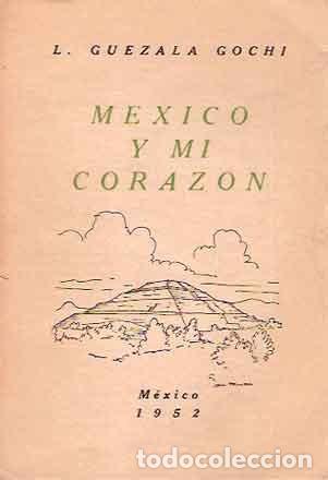 Libros: Guezala Gochi, L. - M&eacute;xico y mi coraz&oacute;n - Foto 1