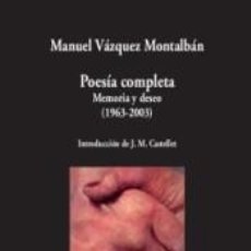 Libros: POESÍA COMPLETA - VÁZQUEZ MONTALBÁN, MANUEL