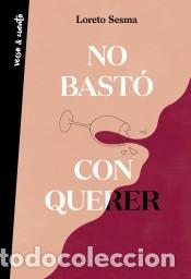 Libros: No bast&oacute; con querer - Sesma, Loreto - Foto 1