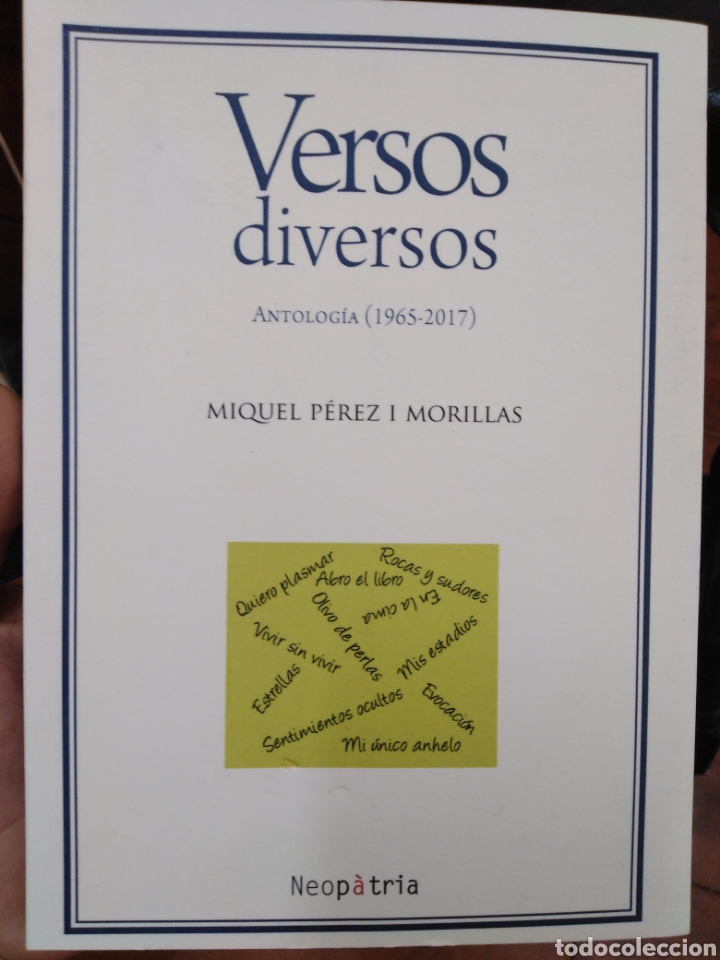 Libros: VERSOS DIVERSOS(ANTOLOGÍA 1965-2017/MIQUEL PÉREZ I MORILLAS-EDITA NEOPATRIA-2017 DEDICATORIA DEL AUT - Foto 1 - 274600458