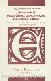 Libros: Obras p&oacute;stumas, divinas y humanas de Don F&eacute;lix de Arteaga: [Poes&iacute;as completas] - Paravicino, Fray