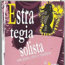 Libros: SARA SÁNCHEZ : ESTRATEGIA SOLISTA (PARA PIANO, CIRCO Y TRINCHERA). PRÓLOGO DE PABLO DELGADO. 2021. Lote 287365488
