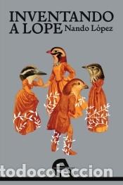Libros: Inventando a Lope - L&oacute;pez, Nando - Foto 1