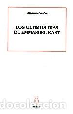 Libri: ULTIMOS DIAS DE EMMANUEL KANT - SASTRE, ALFONSO