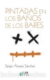 Libros: Pintadas en los ba&ntilde;os de los bares - &Aacute;lvarez S&aacute;nchez, Sergio