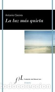 Livros: La luz m&aacute;s quieta - C&aacute;ceres, Antonio