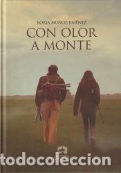 Libros: CON OLOR A MONTE - MU&Ntilde;OZ JIM&Eacute;NEZ, BORJA - Foto 1