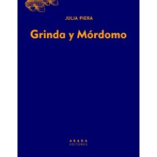 Libros: GRINDA Y MÓRDOMO. JULIA PIERA. ABADA EDITORES. Lote 325021608