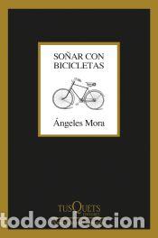 Libros: So&ntilde;ar con bicicletas - Mora, &Aacute;ngeles - Foto 1