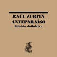Libros: ANTEPARAÍSO - ZURITA, RAÚL. Lote 362445240