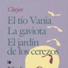 Libros: EL TÍO VANIA LA GAVIOTA EL JARDÍN DE LOS CEREZOS - CHEJOV. Lote 364372941