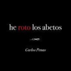 Libros: HE ROTO LOS ABETOS - PENAS, CARLOS. Lote 366189156