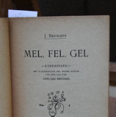 Libros: RECOLONS J. MEL,FEL,GEL. ILL. DEL PROPRI AUCTOR.1922. Lote 366381141