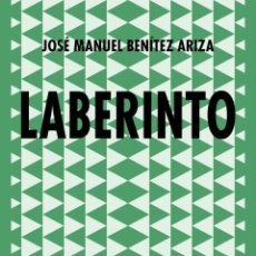 Libros: LABERINTO. JOSÉ MANUEL BENÍTEZ ARIZA.-NUEVO