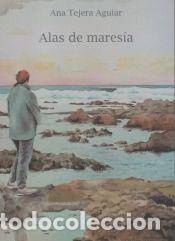 Libros: ALAS DE MARESIA - ANA TEJERA AGUIAR - Foto 1