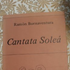 Libros: CANTATA SOLEA. RAMÓN BUENAVENTURA. Lote 383910904