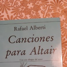 Libros: CANCIONES PARA ALTAIR. RAFAEL ALBERTI. Lote 383911364