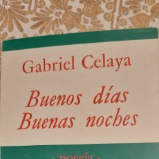 Libros: BUENOS DÍAS BUENAS NOCHES. GABRIEL CELAYA. Lote 383917119