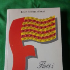 Libros: FLORS I FESTEIGS (JOSEP ROSSELL I FARRÉ)