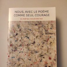Libros: POÈTES D'AUJOURD'HUI. NOUS, AVEC LE POÈME COMME SEUL COURAGE. Lote 389823564