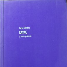 Libros: KAYAC Y OTROS POEMAS FIRMADO POR JORGE OLIVERA AMARGORD EDICIONES COLECCIÓN TRANSATLÁNTICA. Lote 393705869