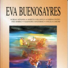 Libros: EVA BUENOSAYRES - MENASSA, MARÍA NORMA; VILLAVELLA, MARCELA; BARRIO, INÉS; MADORMO, ALEJANDRA; CASCI. Lote 402146094