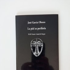 Libros: JOSE GARCÍA OBRERO. LA PIEL ES PERIFERIA. Lote 402258959
